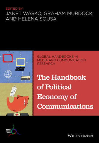 Группа авторов. The Handbook of Political Economy of Communications
