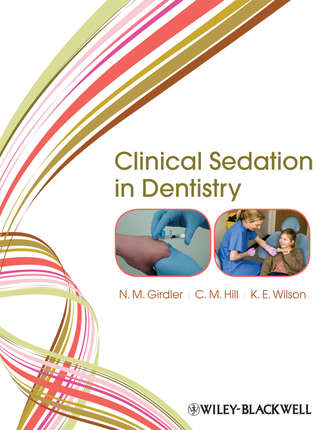 N. M. Girdler. Clinical Sedation in Dentistry