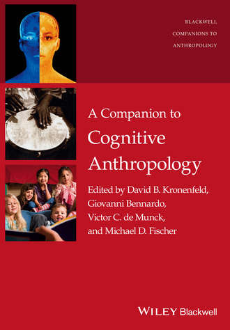 Группа авторов. A Companion to Cognitive Anthropology