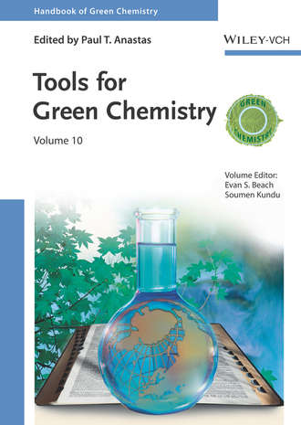 Группа авторов. Tools for Green Chemistry, Volume 10