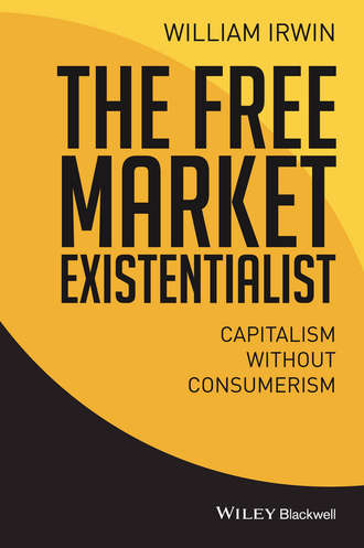 William  Irwin. The Free Market Existentialist