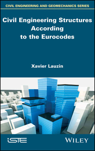 Xavier Lauzin. Civil Engineering Structures According to the Eurocodes