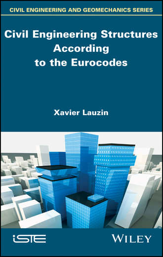 Civil Engineering Structures According to the Eurocodes. Xavier Lauzin