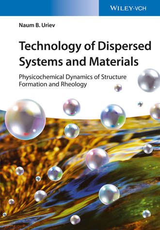 Naum B. Uriev. Technology of Dispersed Systems and Materials