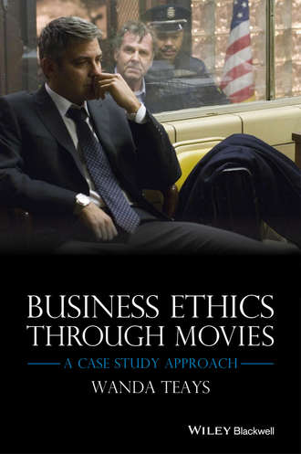 Wanda Teays. Business Ethics Through Movies