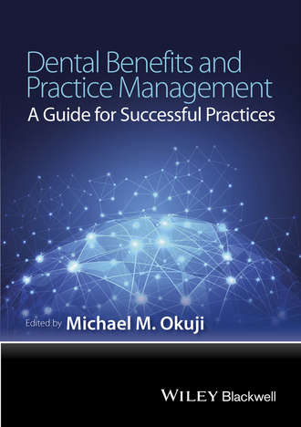 Michael M. Okuji. Dental Benefits and Practice Management