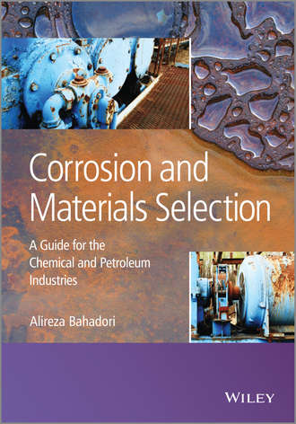 Alireza  Bahadori. Corrosion and Materials Selection