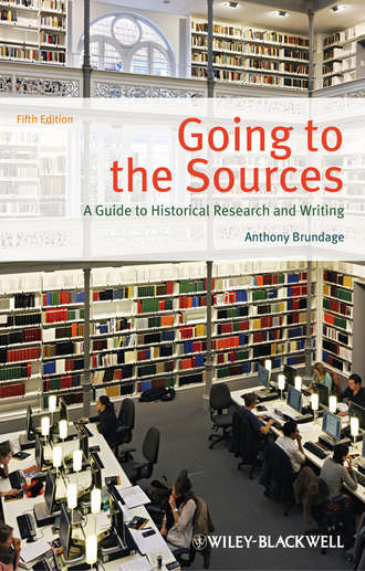 Anthony  Brundage. Going to the Sources. A Guide to Historical Research and Writing