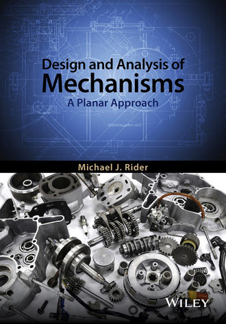 Michael J. Rider. Design and Analysis of Mechanisms