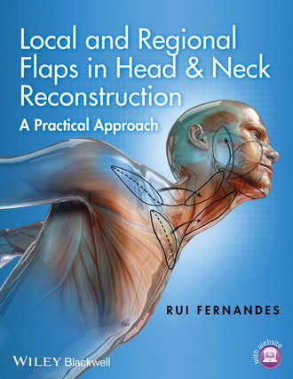 Rui  Fernandes. Local and Regional Flaps in Head and Neck Reconstruction