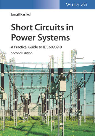 Short Circuits in Power Systems. Ismail Kasikci