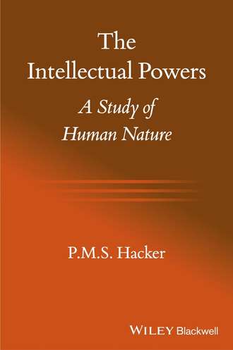 P. M. S. Hacker. The Intellectual Powers. A Study of Human Nature