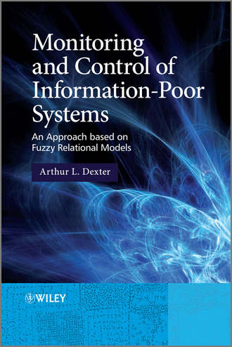 Arthur L. Dexter. Monitoring and Control of Information-Poor Systems