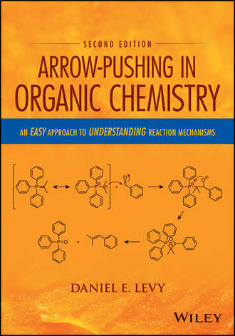 Daniel E. Levy. Arrow-Pushing in Organic Chemistry