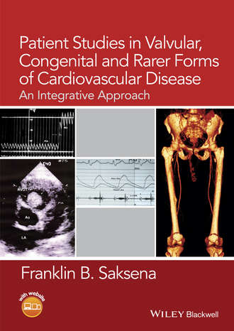 Franklin B. Saksena. Patient Studies in Valvular, Congenital, and Rarer Forms of Cardiovascular Disease