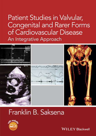 Patient Studies in Valvular, Congenital, and Rarer Forms of Cardiovascular Disease. Franklin B. Saksena