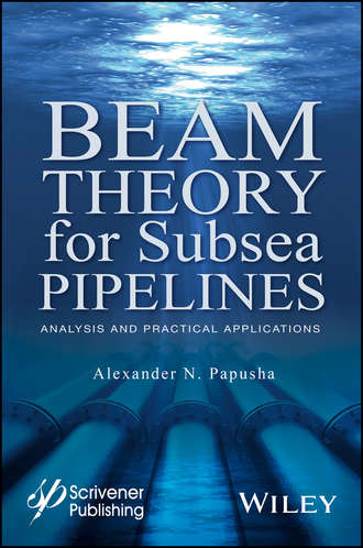 Alexander N. Papusha. Beam Theory for Subsea Pipelines
