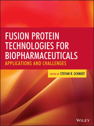 Группа авторов. Fusion Protein Technologies for Biopharmaceuticals