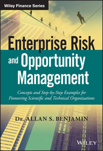 Allan S. Benjamin. Enterprise Risk and Opportunity Management