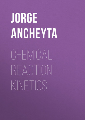 Jorge Ancheyta. Chemical Reaction Kinetics
