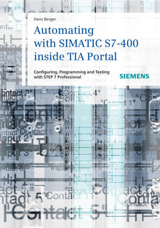 Hans Berger. Automating with SIMATIC S7-400 inside TIA Portal