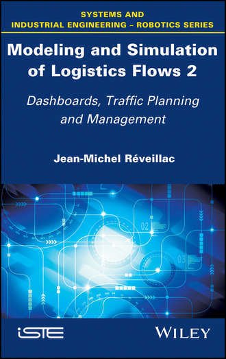 Jean-Michel Reveillac. Modeling and Simulation of Logistics Flows 2