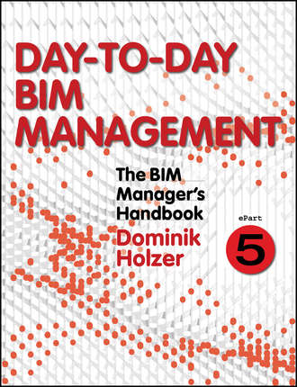 Dominik Holzer. The BIM Manager's Handbook, Part 5