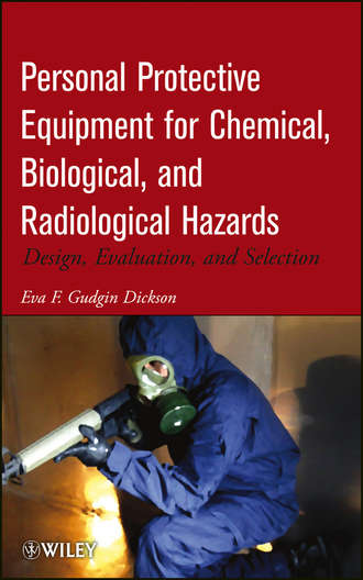 Eva F. Gudgin Dickson. Personal Protective Equipment for Chemical, Biological, and Radiological Hazards