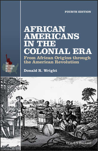 Donald R. Wright. African Americans in the Colonial Era