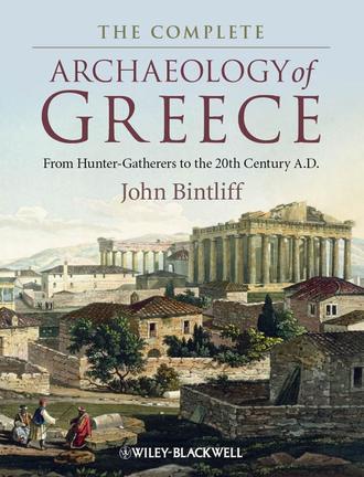 John Bintliff. The Complete Archaeology of Greece