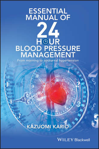 Kazuomi Kario. Essential Manual of 24 Hour Blood Pressure Management