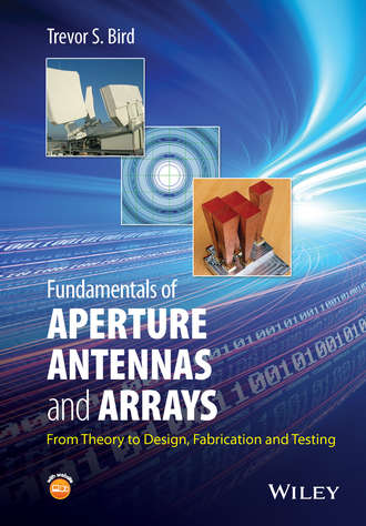 Trevor S. Bird. Fundamentals of Aperture Antennas and Arrays
