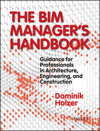 Dominik Holzer. The BIM Manager's Handbook