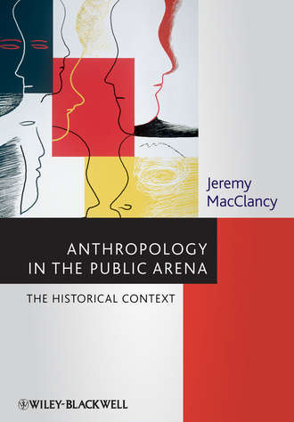 Jeremy MacClancy. Anthropology in the Public Arena
