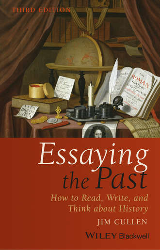 Jim  Cullen. Essaying the Past. How to Read, Write, and Think about History