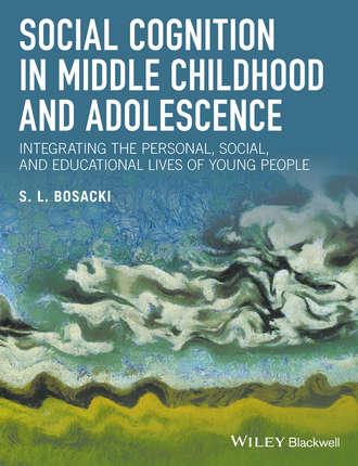 Sandra Bosacki. Social Cognition in Middle Childhood and Adolescence