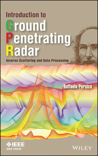 Raffaele Persico. Introduction to Ground Penetrating Radar