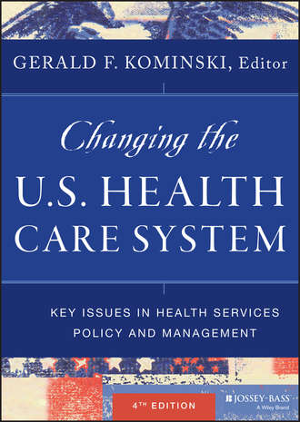 Gerald F. Kominski. Changing the U.S. Health Care System