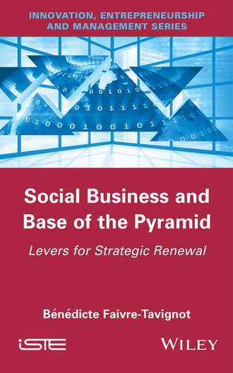 B?n?dicte Faivre-Tavignot. Social Business and Base of the Pyramid