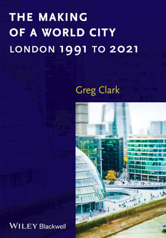 Greg Clark. The Making of a World City