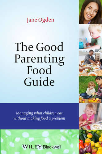 Jane  Ogden. The Good Parenting Food Guide