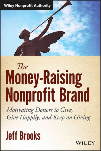 The Money-Raising Nonprofit Brand. Jeff Brooks