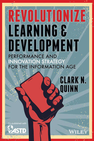 Revolutionize Learning & Development. Clark N. Quinn