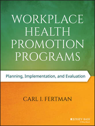 Carl I. Fertman. Workplace Health Promotion Programs