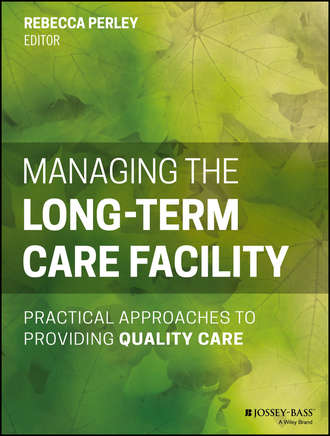 Группа авторов. Managing the Long-Term Care Facility