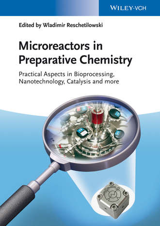 Группа авторов. Microreactors in Preparative Chemistry