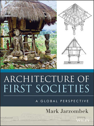Mark M. Jarzombek. Architecture of First Societies