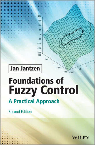 Jan Jantzen. Foundations of Fuzzy Control