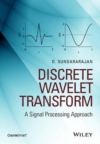D. Sundararajan. Discrete Wavelet Transform