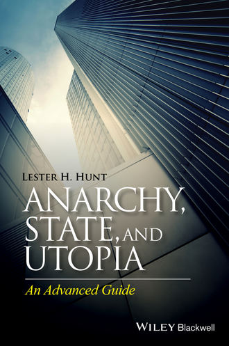 Lester H. Hunt. Anarchy, State, and Utopia